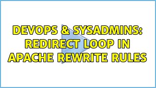 DevOps & SysAdmins: Redirect loop in apache rewrite rules