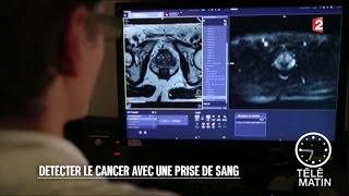 Santé - Détecter le cancer avec une simple prise de sang - 2016/04/12