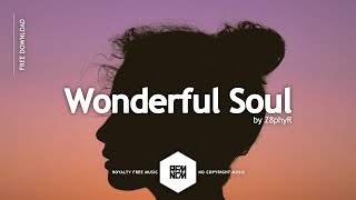 Wonderful Soul - Z8phyR | Free Royalty Free Music No Copyright Upbeat Instrumental Dance Music Happy