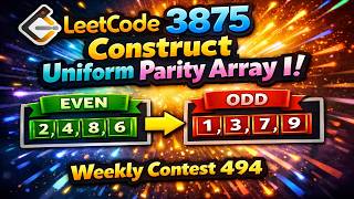Leetcode 3875. Construct Uniform Parity Array I || Weekly Contest 494