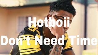 Hotboii-Don’t Need Time (Clean Lyrics)