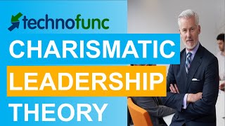 Charismatic Theory of Leadership