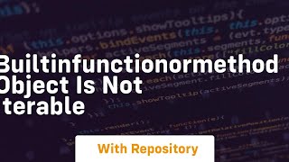 builtinfunctionormethod object is not iterable