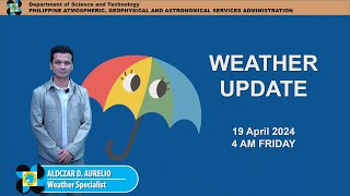 Public Weather Forecast issued at 4AM | April 19, 2024 - Friday