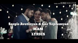 Sargis Avetisyan \u0026 Gor Yepremyan - MAM // LYRICS❤