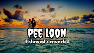 _Pee Loon_ ( slowed \u0026 reverb ) _ Lofi World _ Pritam _ Emraan Hashmi_ Prachi Desai