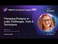 Managing Postgres at scale: Challenges, Tools & Techniques | POSETTE: An Event for Postgres 2025