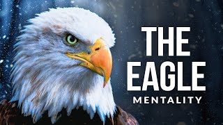 THE EAGLE MENTALITY - Best Motivational Speech Video (Ft. Eddie Pinero)
