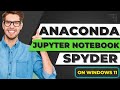 How to Install Anaconda, Jupyter Notebook, Spyder on Windows 11 (Easy Method)
