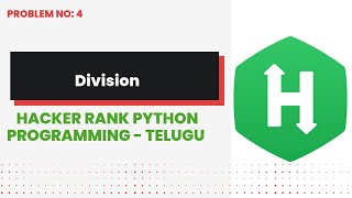 Python Division #4 | Hackerrank | Python Programming | Telugu