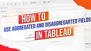 What is Agreegation and Disagreegation in Tableau