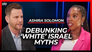 Debunking the Myths of ‘White Israel’ | Ashira Solomon