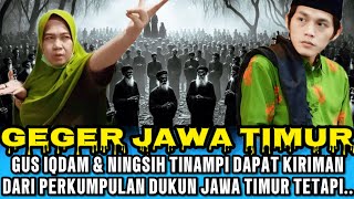 GUS IQDAM : GUS IQDAM \u0026 NINGSIH TINAMPI DAPAT KIRIMAN DARI PERKUMPULAN DUKUN JAWA TIMUR || Tetapi..