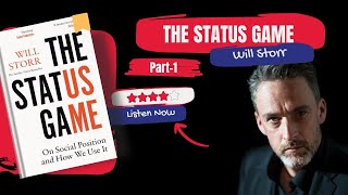 The Status Game: Why We Care So Much About What Others Think Part 1 | The Audio Bookshelf