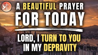 O LORD, You are MY ONLY HOPE | Beautiful Daily Prayer