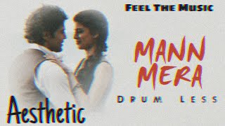 Mann Mera Aesthetic | Slowed + Reverb Version | Gajendra Verma | Table No 21 | Feel The Music