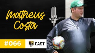 TDF Cast #66 - Matheus Costa (Técnico de Futebol)