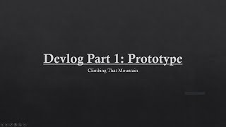 Climbing That Mountain Devlog - Part 1: Prototype