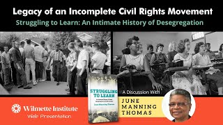 Struggling to Learn: Legacy of an Incomplete Civil Rights Movement | June Thomas