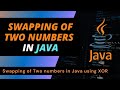 Swapping of Two Numbers in Java using XOR | Swap two numbers without using third variable