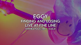 Eggy | Finding and Losing | Fine Line | Minneapolis, MN | 10.8.21