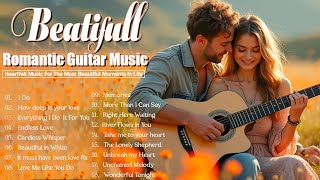 Romantic Guitar Favorites | Timeless Love Songs | Relaxing Melodies for the Heart