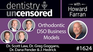 1624 The Founders of Smile Doctors on Orthodontic DSO Business Models : Dentistry Uncensored