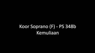 Koor Soprano (F) - PS 348b ( Kemuliaan )