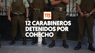 Doce carabineros detenidos: son acusados de cohecho, tráfico y apremios en la Región Metropolitana