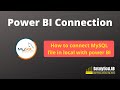 How to connect MySQL file in local with power BI