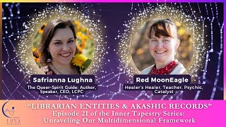 Librarian Entities & Akashic Records | Episode 21 of the Inner Tapestry Series