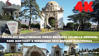 TravelSpy 4k Walkthrough: Pierce Brothers Valhalla Memorial Park Mortuary & Abandoned Frys Burbank