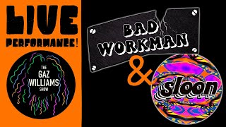 The Gaz Williams Show - BAD WORKMAN LIVE + live visuals from sloon