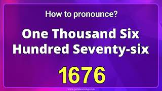 How to pronounce 1676 in English correctly