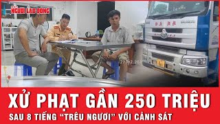 8 tiếng “trêu ngươi” trên cao tốc, tài xế và chủ xe khóc thét khi bị phạt gần 250 triệu đồng