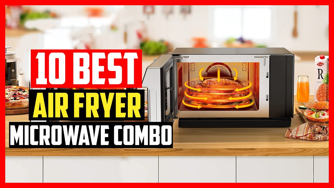 Top 10 Best Air Fryer Microwave Combo Of 2024 - YouTube