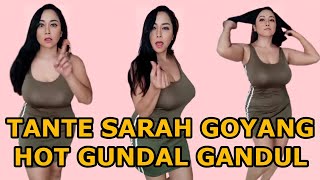 Tante Sarah Goyang Hot Gundal Gandul