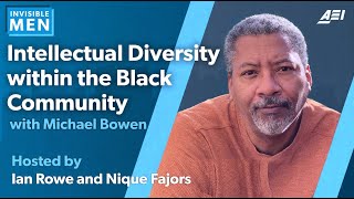 Championing Intellectual Diversity Within the Black Community | INVISIBLE MEN