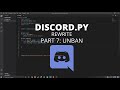Python : Making a Discord Bot with Python 2021 (Part 7: Unban)