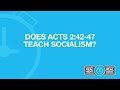 Does Acts 2:42-47 Teach Socialism?