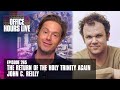 Return of the Holy Trinity AGAIN, John C. Reilly Song Debut (Episode 265)