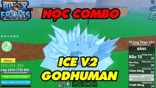 Học Combo ICE V2 + GodHuman PVP One Shot || Blox Fruits!