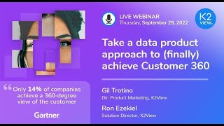 Webinar: Take a data product approach to (finally) achieve Customer 360