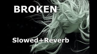 Broken (Slowed+Reverb) | Sarrb | NIK Edits |