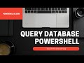 Query Database using powershell