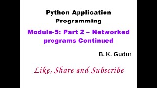 Python Application Programming Module 5 - Networked Programs Continued