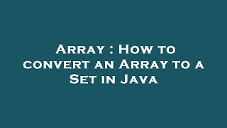 Array : How to convert an Array to a Set in Java