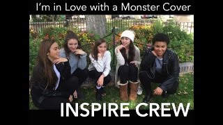 I'm in Love with a Monster Cover by Inspire Crew