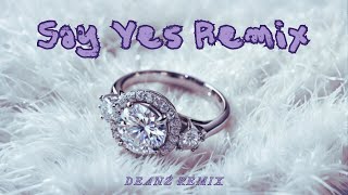 ANGO, YPU Z, YPU ROSE - Say Yes REMIX💍(Deanź Remix)