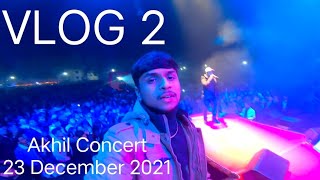 VLOG 2 |Concert With Akhil | Food Pay Present Aagman 3.0 | Rocked Entertainment | Saket And Shresth